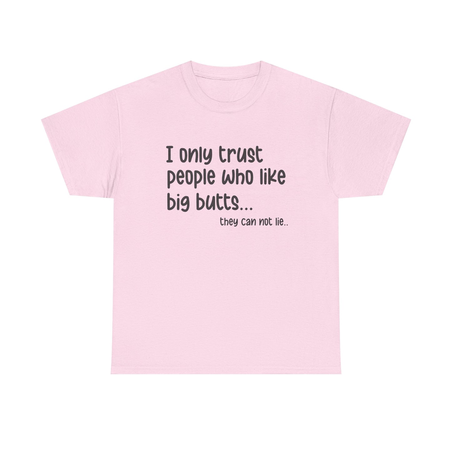 "I Only Trust People Who Like Big Butts"