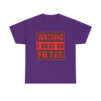 Warning I Have No Filter Unisex Heavy Cotton Tee