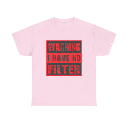 Warning I Have No Filter Unisex Heavy Cotton Tee