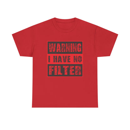 Warning I Have No Filter Unisex Heavy Cotton Tee
