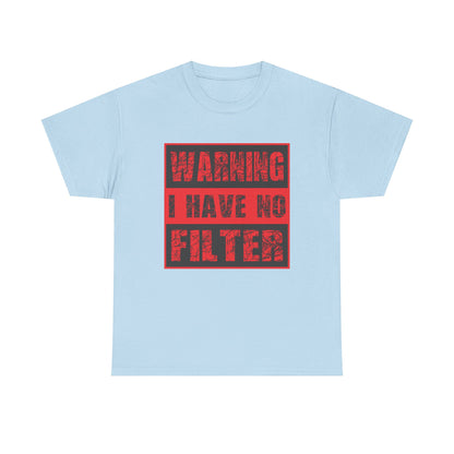 Warning I Have No Filter Unisex Heavy Cotton Tee
