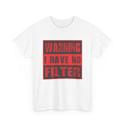 Warning I Have No Filter Unisex Heavy Cotton Tee