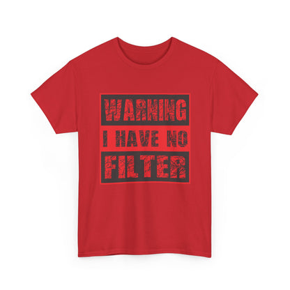 Warning I Have No Filter Unisex Heavy Cotton Tee