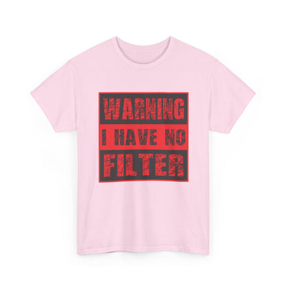 Warning I Have No Filter Unisex Heavy Cotton Tee