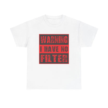 Warning I Have No Filter Unisex Heavy Cotton Tee