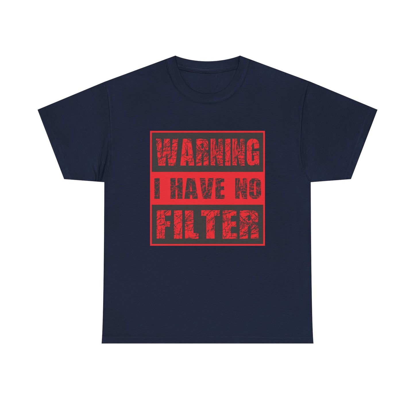 Warning I Have No Filter Unisex Heavy Cotton Tee