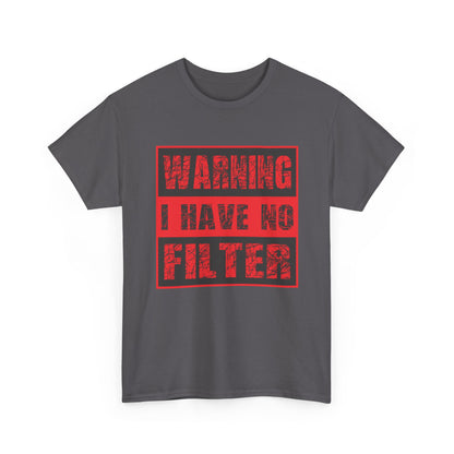 Warning I Have No Filter Unisex Heavy Cotton Tee