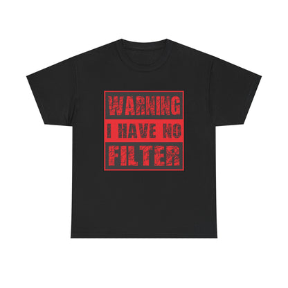 Warning I Have No Filter Unisex Heavy Cotton Tee