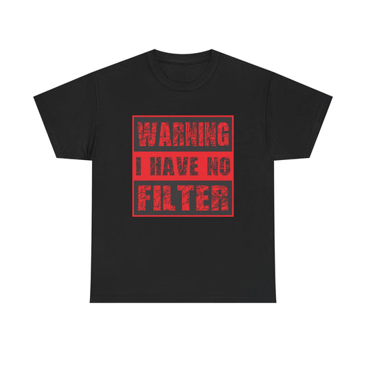 Warning I Have No Filter Unisex Heavy Cotton Tee