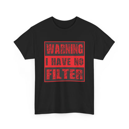 Warning I Have No Filter Unisex Heavy Cotton Tee