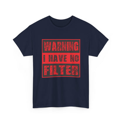Warning I Have No Filter Unisex Heavy Cotton Tee