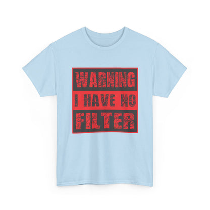Warning I Have No Filter Unisex Heavy Cotton Tee