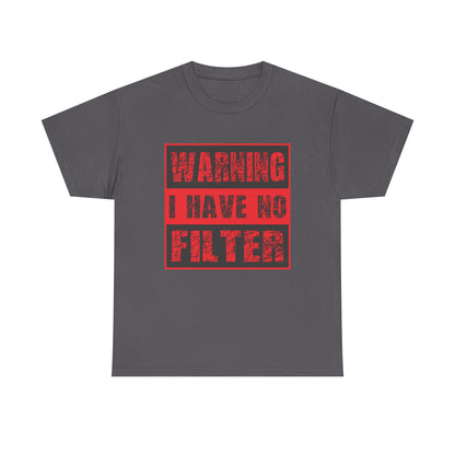 Warning I Have No Filter Unisex Heavy Cotton Tee
