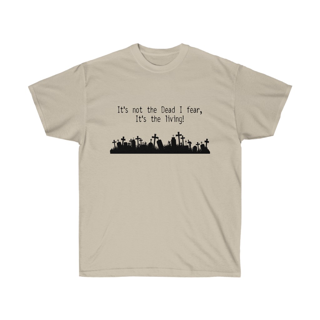 Fear of the living Unisex T - Image 2